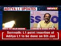Point Insertion on Jan 6 |  ISRO Chief Shares Updates |  Indias Aditya L1 | NewsX  - 03:43 min - News - Video