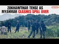 Mizoram Border Village Zokhawthar on Edge as Myanmar Rebel Clashes Spill Over |NewsX