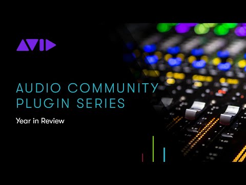 Avid Audio Community Plugin Webinar — Year in Review