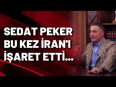 SEDAT PEKER BU KEZ İRAN'I İŞARET ETTİ