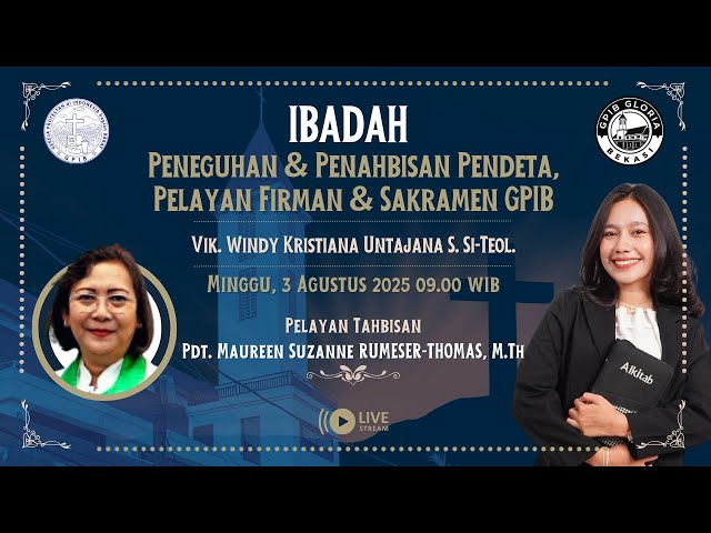 IBADAH PENEGUHAN DAN PENAHBISAN PELAYAN FIRMAN & SAKRAMEN GPIB
Vik. Windy Kristiana Untajana S. Si-Teol.

Minggu, 03 Agustus 2025 Pkl. 09.00 WIB
Gereja Protestan di Indonesia bagian Barat (GPIB)
Jemaat “GLORIA” di Bekasi

Bacaan Alkitab : Mazmur 72 : 1 - 11
 
Pelayan Tahbisan :
Pdt. Maureen Suzanne RUMESER-THOMAS, M.Th
Ketua III Fungsionaris Majelis Sinode XXI Masa Bakti 2021-2025

=======================================
=======================================

Social Media GPIB Gloria Bekasi (Follow/Like)
+ https://instagram.com/gpibgloria​​
+ https://facebook.com/gpibgloria​​

Website
https://gpibgloria.or.id