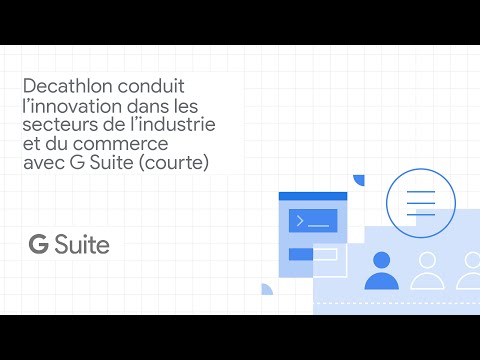 Decathlon conduit l’innovation dans les secteurs de l’industrie et du commerce avec G Suite (courte)