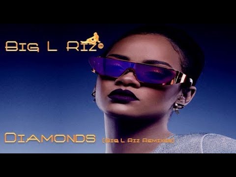 Rihanna - Diamonds (Big L Riz Remix)