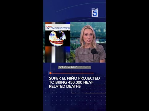 Super El Niño projected to bring 450,000 heat-related deaths
