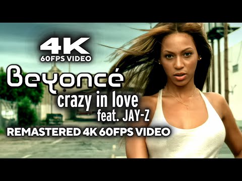 Beyoncé - Crazy In Love (feat. JAY Z) [Remastered 4K 60FPS Video]