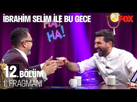 İbrahim Selim ile Bu Gece 12. Bölüm 1. Fragmanı @İbrahim Selim ile Bu Gece