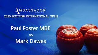 2025 Scottish International Open Paul Foster MBE vs Mark Dawes - Day 3 Match 1 - PART 2