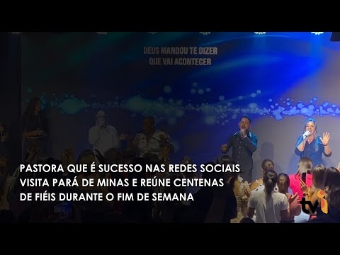 Vídeo: Pastora que é sucesso nas redes sociais visita Pará de Minas e reúne centenas de fieis durante o fim de semana