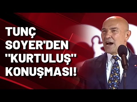 İZMİR'İN KURTULUŞUNUN 100. YILINDA TUNÇ SOYER'DEN 