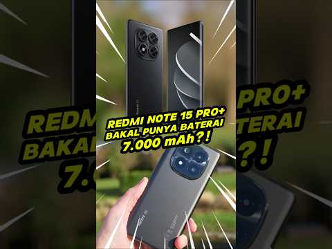 Redmi Note 15 Pro+ Bakal Punya Baterai 7 000 mAh?!