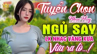 LK Bolero HAY NHẤT HIỆN NAY - Nhạc Trữ Tình Chọn Lọc CỰC ÊM TAI Cả Xóm Phê, Nhạc Vàng Xưa Tuyển Chọn
