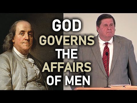 God Governs The Affairs Of Men - Joe Morecraft III on Benjamin Franklin Prayer