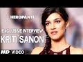 Exclusive: Kriti Sanon Interview | Heropanti