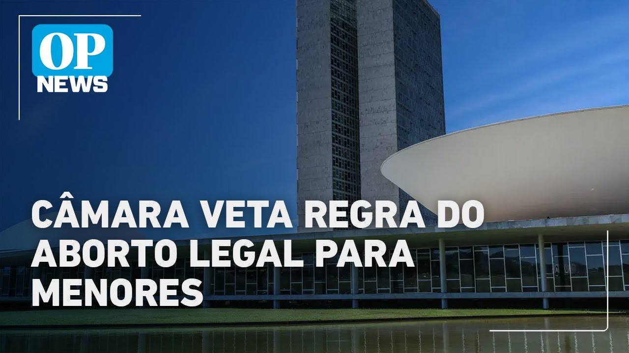 Câmara aprova projeto que suspende norma sobre aborto legal de menores | O POVO News TV Online Câmara aprova projeto que suspende norma sobre aborto legal de menores | O POVO News