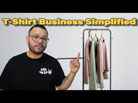 Starting A T-Shirt Business Is Overwhelming. I'll Video Simplify It For You.