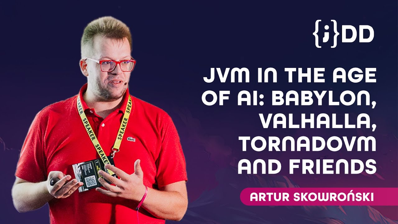 JDD 2024: JVM in the Age of AI: Babylon, Valhalla, TornadoVM and friends - Artur Skowroński