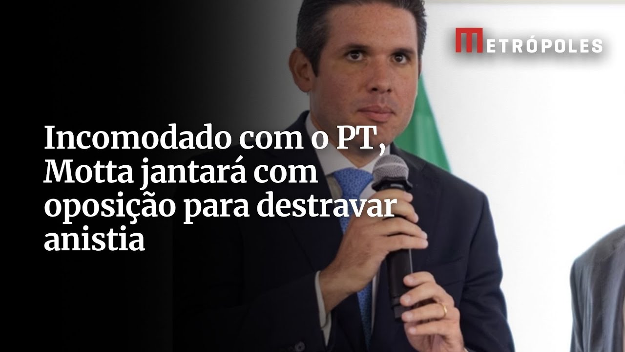 Incomodado com o PT Motta jantará com oposição para destravar anistia