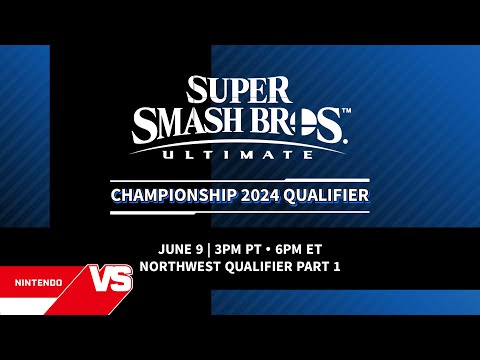 Super Smash Bros. Ultimate Championship 2024 Qualifier: Northwest Qualifier, Part 1