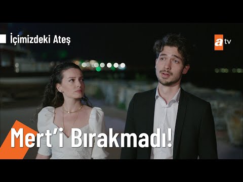 Herkes giderken bir tek Mert'in yanında Bahar kaldı! - @İçimizdeki Ateş 2. Bölüm