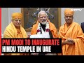 PM Modi Accepts Invitation To Inaugurate Abu Dhabis Hindu Temple