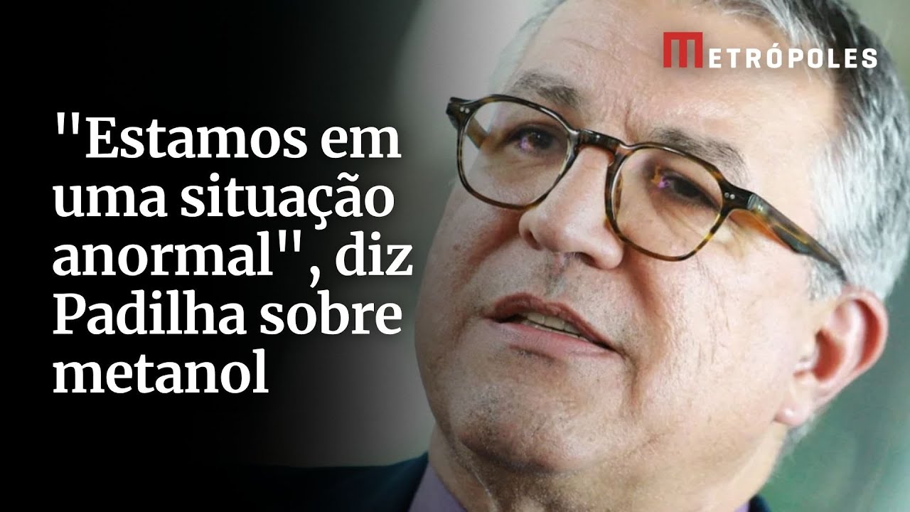 “Estamos em uma situação anormal”, diz Padilha sobre metanol