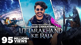 Uttrakhand Ke Raja – Gulzaar Chhaniwala Video HD