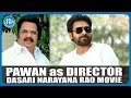 Pawan Kalyan to Direct 'Satyagrahi' for Dasari Narayana Rao