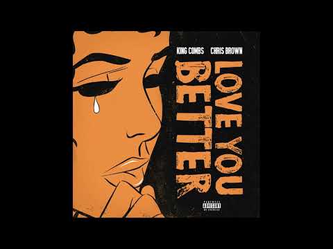 King Combs ft. Chris Brown - Love You Better
