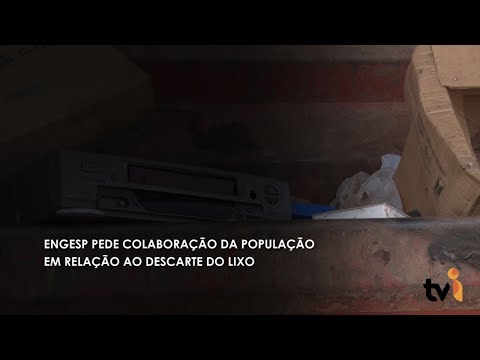 Vídeo: Engesp pede colaboração da população em relação ao descarte do lixo