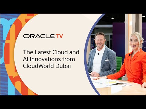 CloudWorld Tour Dubai Recap with Oracle TV