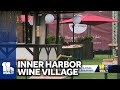 Wine Village in Baltimore pops up at the Inner Harbor