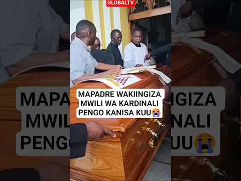 MAPADRE WAKIINGIZA MWILI WA KARDINALI PENGO KANISA KUU😭 #shortsviral #breaking #pengo #globaltv