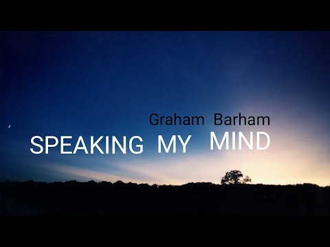 SPEAKING MY MIND - Graham Barham
