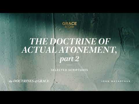 The Doctrine of Actual Atonement, Part 2 (Selected Scriptures) [Audio Only]