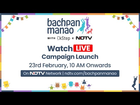 BachpanManao | #BachpanManao Campaign Launch – A Celebration of Childhood