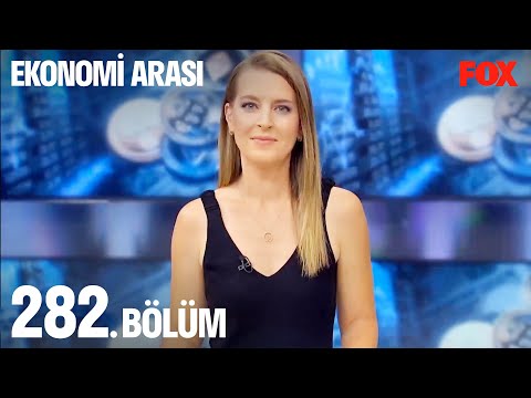 Ekonomi Arası 282. Bölüm