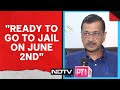 Arvind Kejriwal Latest Interview | Arvind Kejriwal: Ready To Go To Jail On June 2nd