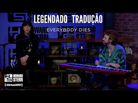 Billie Eilish Everybody Dies (Howard Stern show) LEGENDADO/TRADUÇÃO BR