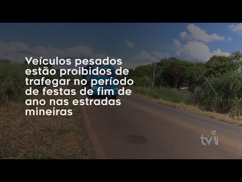 Vídeo: Veículos pesados estão proibidos de trafegar no período de festas de fim de ano nas estradas mineiras