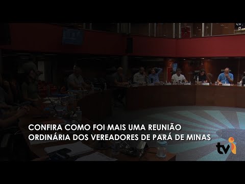 Vídeo: Confira como foi a última reunião ordinária dos vereadores de Pará de Minas