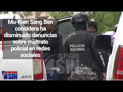 Mu-Kien Sang Ben considera ha disminuido denuncias sobre maltrato policial en redes sociales