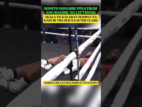 DONAIRE MATANDA NA RAW PERO LEFTHOOK ANG SUMAGOT #youtubeshorts