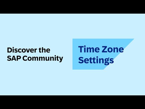 Discover the SAP Community – Time Zone Setting