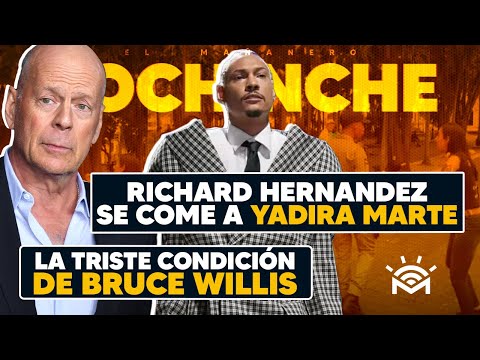 Richard Hernandez se come a Yadira Marte - Bruce Willis condición - Kiko el Crazy - El Bochinche