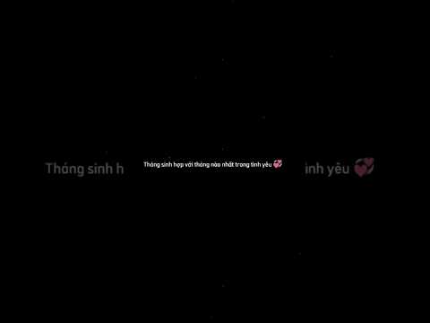 Tính cách tình yêu theo tháng sinh – chuẩn không cần chỉnh 💕 #xhhh