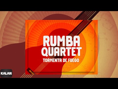 Rumba Quartet - Tormenta De Fuego I Single © 2022 Kalan Müzik
