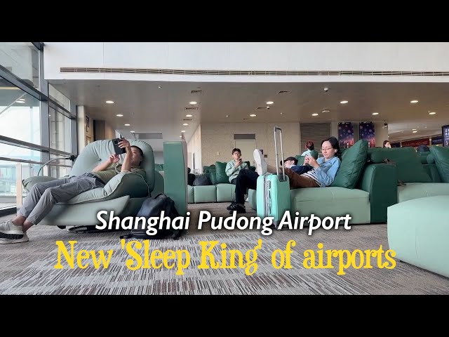 Shanghai airport offers nap pods, free showers and cozy sofas for jet-lagged flyers