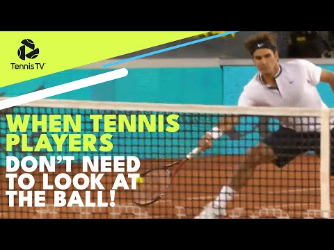 When Tennis Players Don't Need To Look At The Ball!