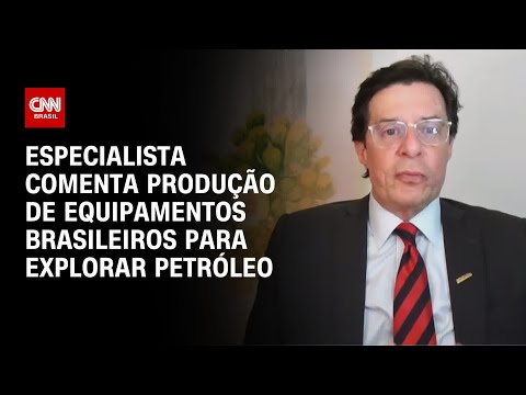 ​Análise: Brasil é capaz de produzir equipamentos para explorar petróleo, diz especialista | WW