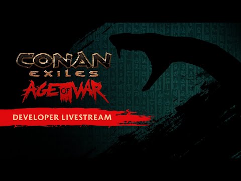 (Recording) Conan Exiles: Age of War Developer Livestream
